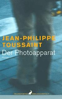 Der Photoapparat - Jean-Philippe Toussaint - ebook