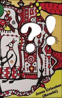 Fragezeichen - Ausrufezeichen - Jesus Urlauber - ebook