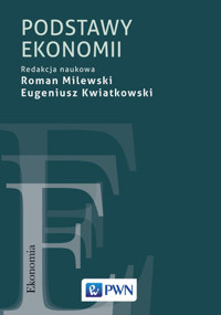 Podstawy ekonomii - Eugeniusz Kwiatkowski, Roman Milewski - książka