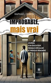 Improbable, mais vrai - Raphael Chiron - ebook