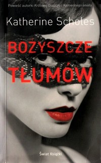 Bożyszcze tłumów - Katherine Scholes - ebook