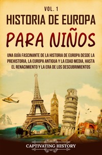 Historia de Europa para niños Vol. 1 - Captivating History - ebook