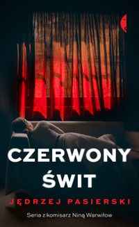 Czerwony świt. Cykl z Niną Warwiłow. Tom 3 - Jędrzej Pasierski - ebook + audiobook + książka