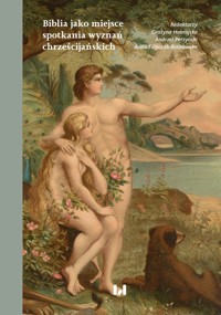 Biblia jako miejsce spotkania wyznań chrześcijańskich -  - książka