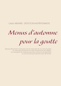 Menus d'automne pour la goutte - Menard Cédric - ebook