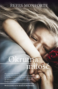 Okrutna miłość - Monforte Reyes - ebook + książka