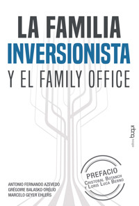La familia inversionista y el family office - Marcelo Geyer Ehlers - ebook