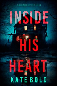 Inside His Heart (A Lucy Crimson Suspense Thriller--Book 2) - Kate Bold - ebook