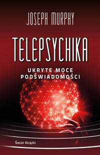 Telepsychika. Ukryte moce podświadomości - Murphy Joseph - ebook + audiobook