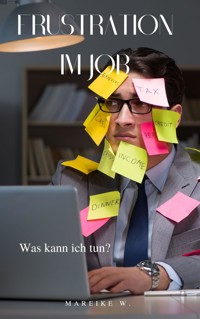 Frustration im Job - Mareike W. - ebook