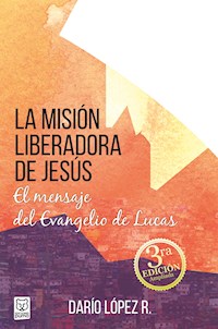 La misión liberadora de Jesús - Darío López R. - ebook