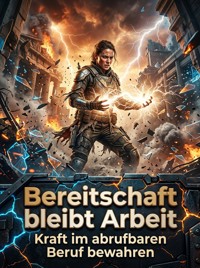 Bereitschaft bleibt Arbeit - Leonie Brandl - ebook
