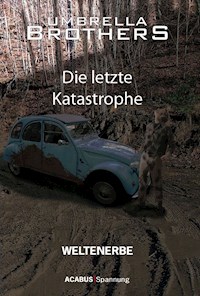 Weltenerbe. Die letzte Katastrophe - Umbrella Brothers - ebook