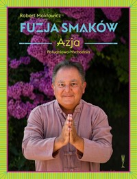 Fuzja smaków. Azja Południowo-Wschodnia - Robert Makłowicz - książka