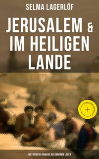 Jerusalem & Im heiligen Lande - Historische Romane aus wahrem Leben - Lagerlof Selma - ebook