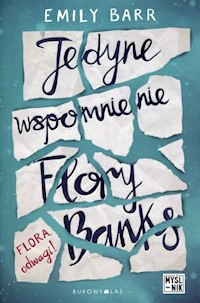 Jedyne wspomnienie Flory Banks - Emily Barr - książka