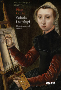 Suknia i sztalugi. Historie dawnych malarek - Piotr Oczko - ebook + książka