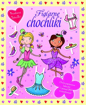 Figlarne chochliki. Przebieraj laleczki! - Katarzyna Dmowska (tłum.), Kimberley Scott (ilustr.) - książka