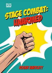 Stage Combat: Unarmed - Roger Bartlett - ebook