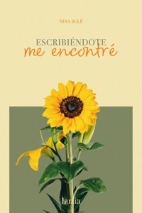 Escribiéndote, me encontré - Nina Sulé - ebook