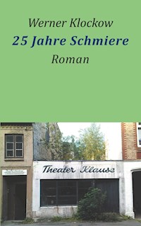 25 Jahre Schmiere - Werner Klockow - ebook