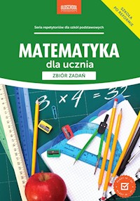 Matematyka dla ucznia Zbiór zadań - Konstantynowicz Adam, Konstantynowicz Anna - książka