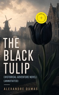 THE BLACK TULIP (Historical Adventure Novel) (Annotated) - Alexandre Dumas - ebook