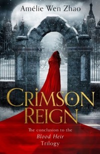 Blood Heir Trilogy 3 Crimson Reign - Wen Zhao Amelie - książka