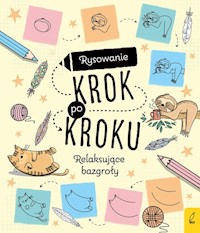 Rysowanie krok po kroku Relaksujące bazgroły -  - książka
