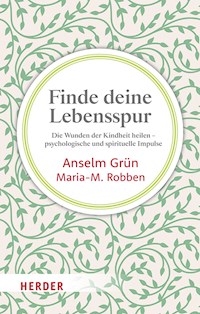 Finde deine Lebensspur - Grun Anselm - ebook