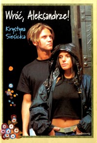 Wróć, Aleksandrze! - Krystyna Siesicka - ebook