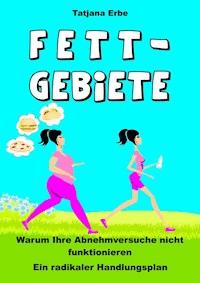 Fettgebiete - Tatjana Erbe - ebook