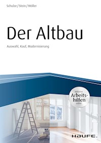 Der Altbau - inkl. Arbeitshilfen online Auswahl, Kauf, Modernisierung - Eike Schulze - ebook