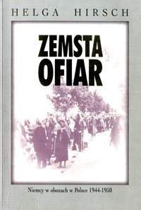 Zemsta ofiar. Niemcy w obozach w Polsce 1944-1950 - Helga Hirsch - ebook