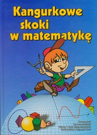 Kangurkowe skoki w matematykę - Bobiński Zbigniew, Nodzyński Piotr, Świątek Adela, Uscki Mirosław - książka