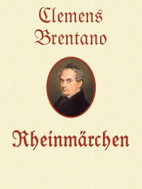 Clemens Brentano - Rheinmärchen. - Otmar Trierweiler - ebook