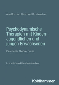 Psychodynamische Therapien mit Kindern, Jugendlichen und jungen Erwachsenen - Arne Burchartz - ebook