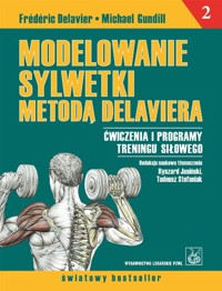 Modelowanie sylwetki metodą Delaviera - Delavier Frederic, Gundill Michael - książka