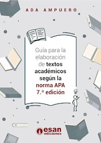 Guía para la elaboración de textos académicos según la norma APA 7.ª edición - Ada Ampuero - ebook