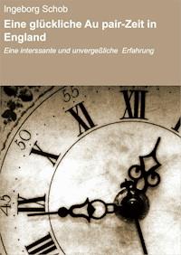 Eine glückliche Au pair-Zeit in England - Ingeborg Schob - ebook