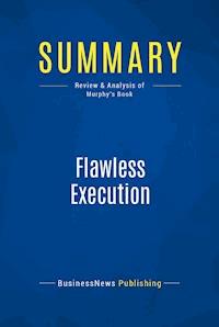 Summary: Flawless Execution - BusinessNews Publishing - ebook