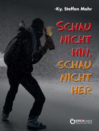 Schau nicht hin, schau nicht her - Steffen Mohr - ebook