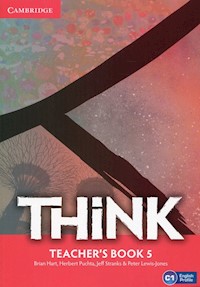 Think 5 Teacher's Book - Hart Brian, Puchta Herbert, Stranks Jeff, Lewis-Jones Peter - książka