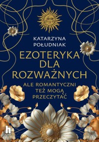 Ezoteryka dla rozważnych - Południak Katarzyna - książka