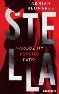 Stella. Narodziny psychopatki - Bednarek Adrian - ebook + audiobook + książka