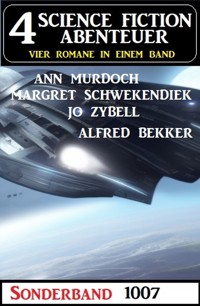 4 Science Fiction Abenteuer Sonderband 1007 - Alfred Bekker - ebook