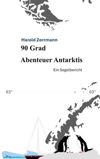 90 Grad Abenteuer Antarktis - Harald Zerrmann - ebook