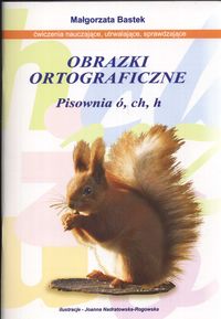 Obrazki ortograficzne pisownia ó ch h - Bastek Małgorzata - książka
