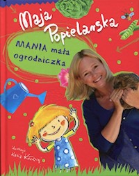 Mania mała ogrodniczka - Popielarska Maja - książka