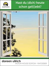 Hast Du (Dich) heute schon gel(i)ebt? - Doreen Ullrich - ebook